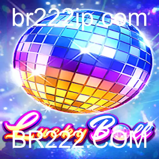 Tudo sobre LuckyBall: Uma Nova Forma de Entretenimento com BR222.COM
